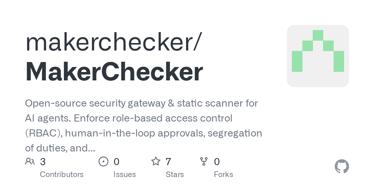 MakerChecker: AIエージェント向けオープンソースセキュリティレイヤー