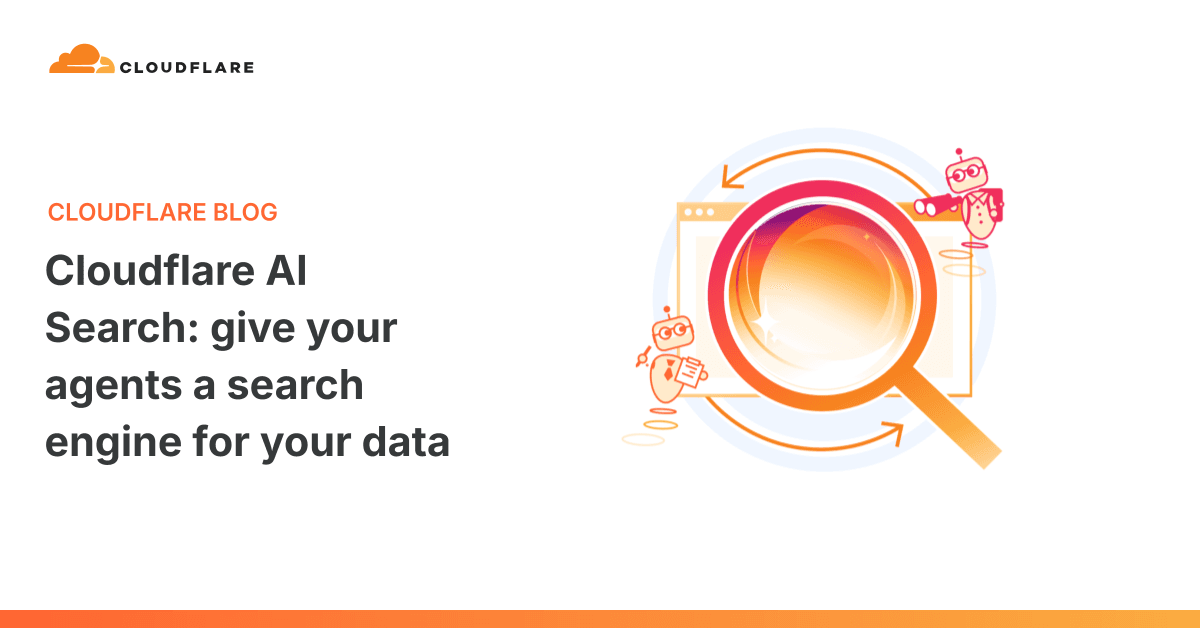Cloudflare AI Search có chế độ quản lý: Lập chỉ mục, tìm kiếm và phục vụ mà không cần hạ tầng