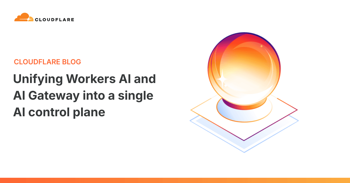 Cloudflare merges Workers AI and AI Gateway into one control plane