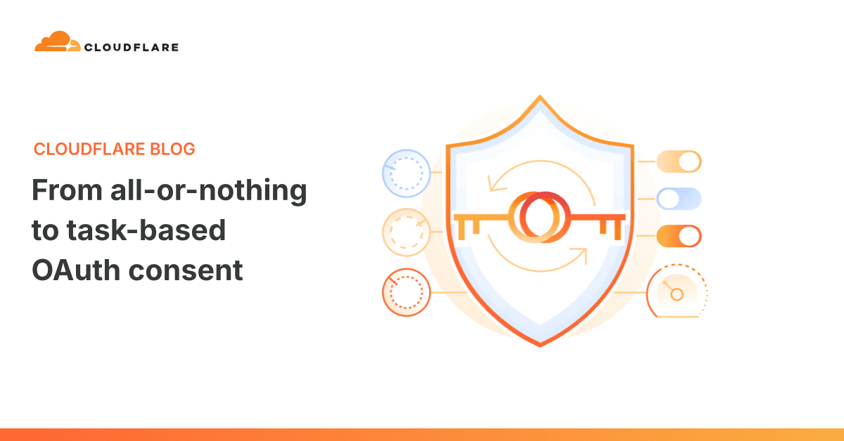 Cloudflare OAuth Gets Task-Based Consent: Users Can Now Opt Out of Optional Scopes