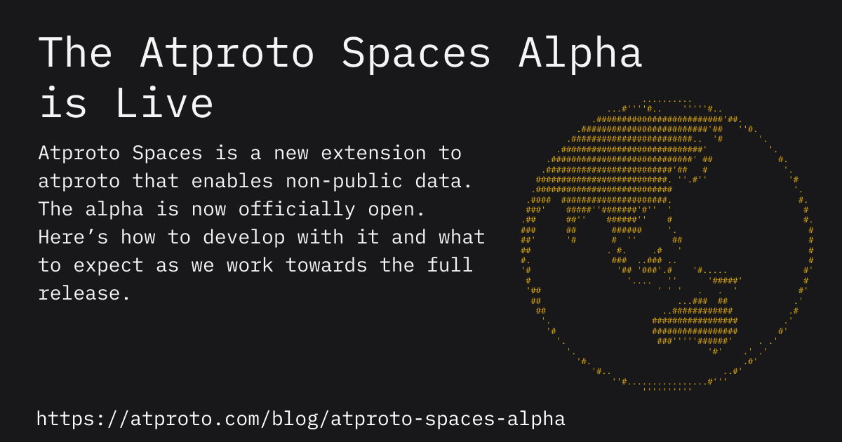 Atproto Spaces Alpha: Private Data on a Public Network