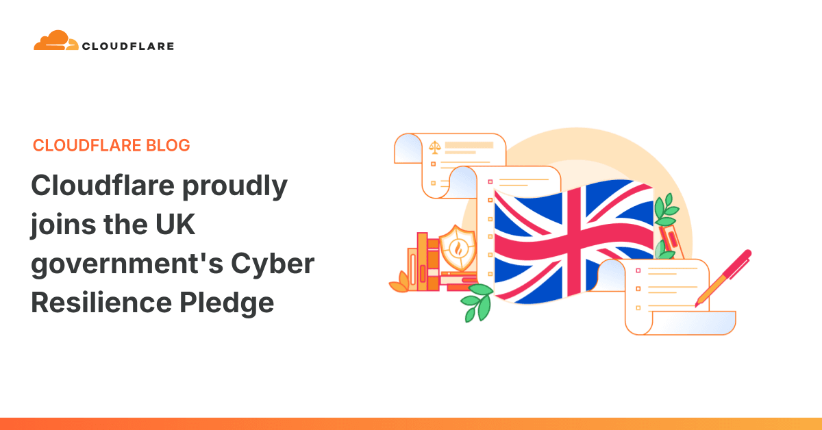 Cloudflare Signs UK Cyber Resilience Pledge — But the Real Story Is the Threat Landscape