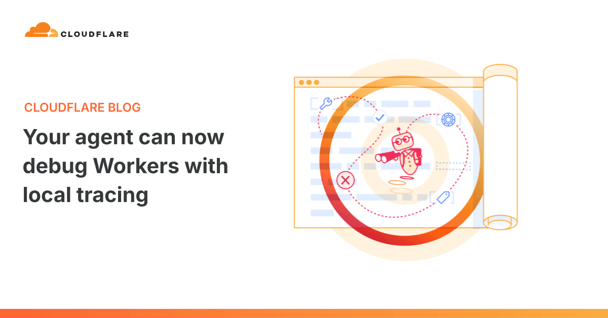 Cloudflare cung cấp tracing cục bộ cho coding agent trên Workers