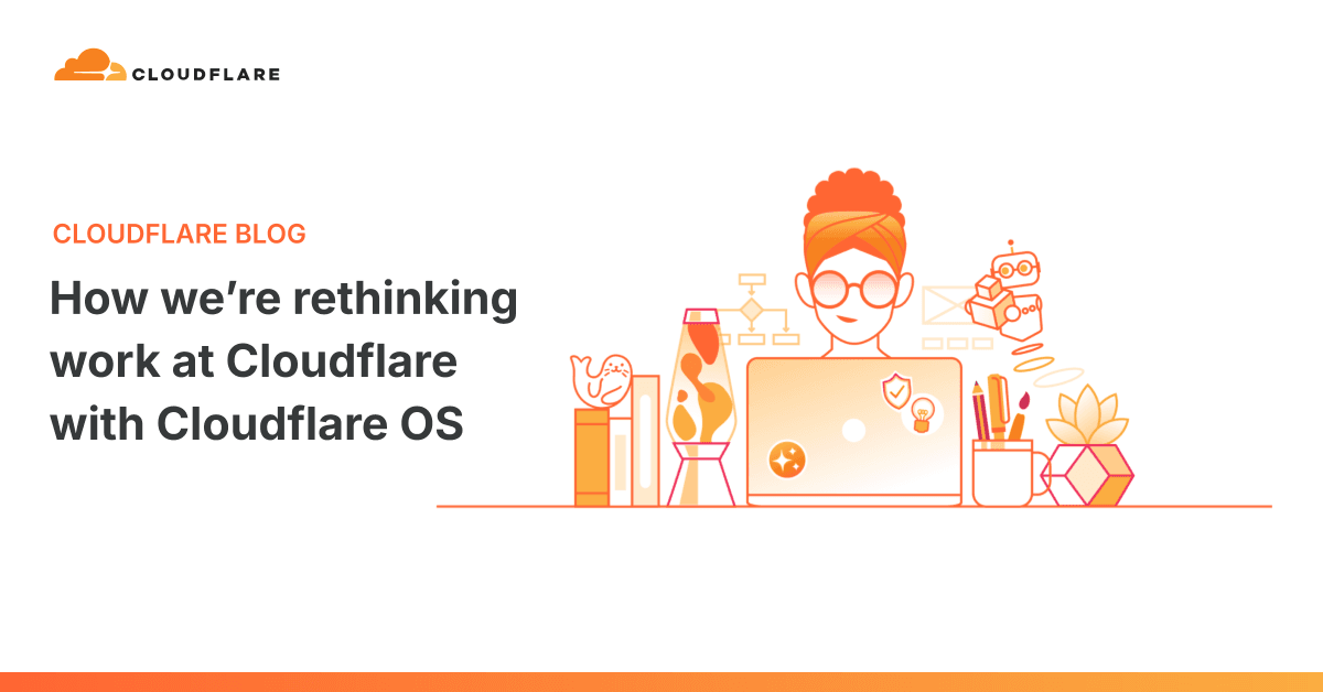 Cloudflare OS: Cách Cloudflare Biến AI Agents thành Nền tảng Nội bộ