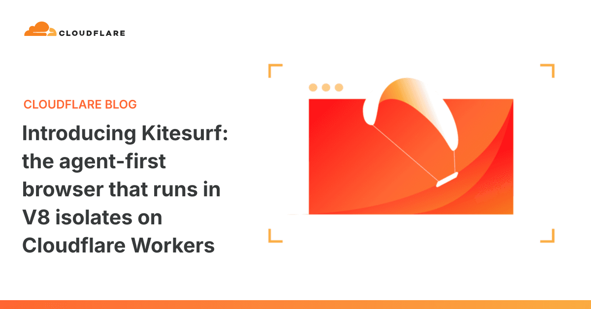 Kitesurf của Cloudflare: Trình duyệt dành cho AI Agent, không phải con người