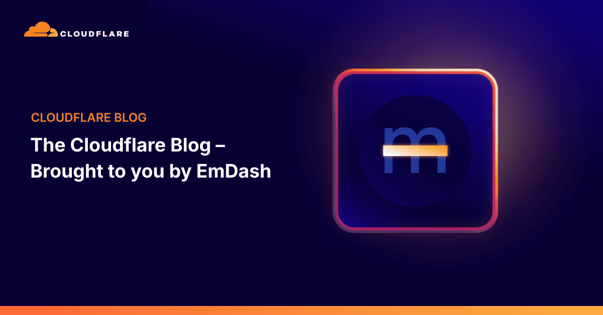 Cloudflare Ăn Chính Thức Ăn Của Mình: Blog Chuyển Sang EmDash CMS Trên Workers