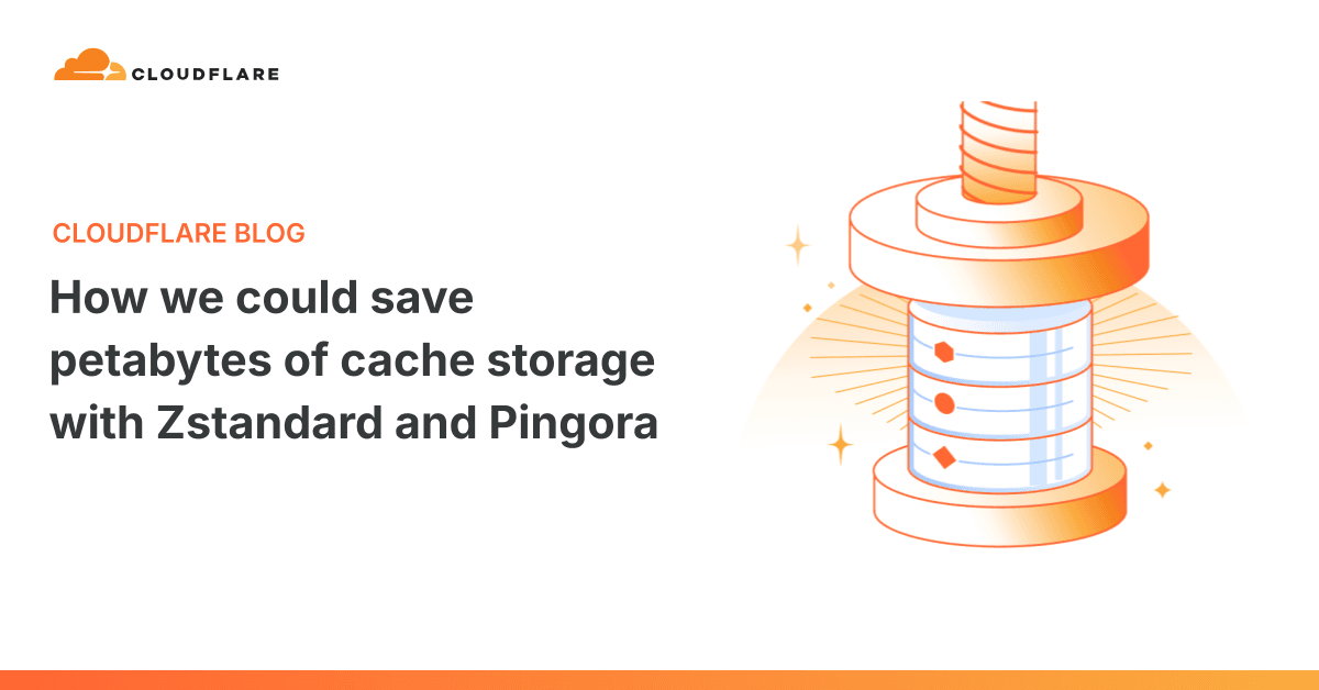 Cloudflareのキャッシュトランスコーディング:Pingora内のZstdでペタバイトを節約