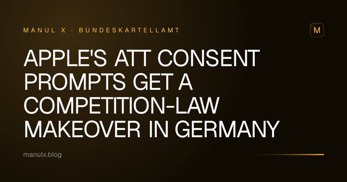 Apple's ATT Consent Prompts Get a Competition-Law Makeover in Germany