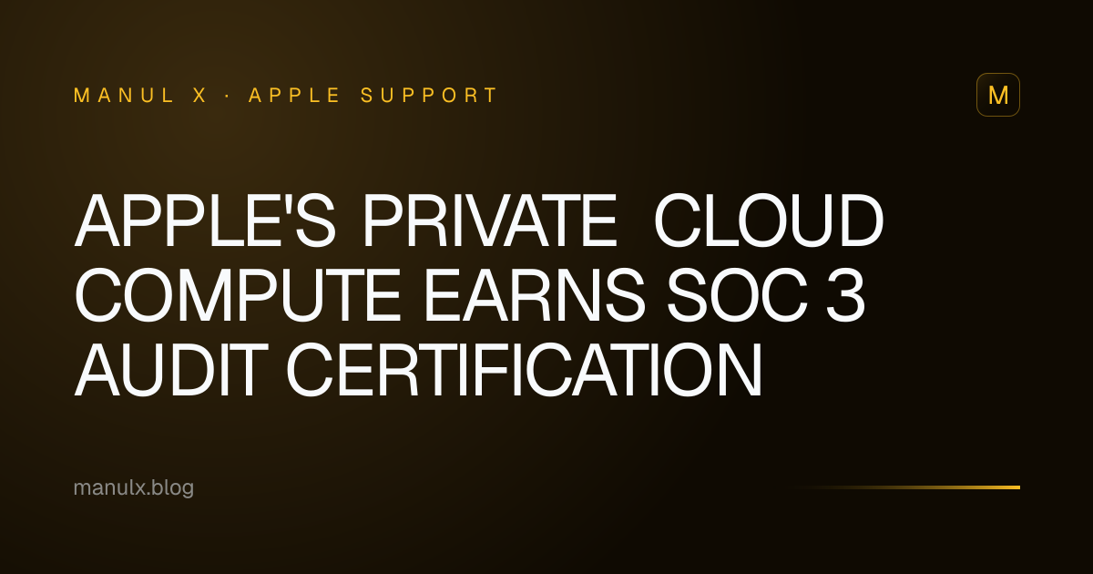 Apple's Private Cloud Compute Earns SOC 3 Audit Certification