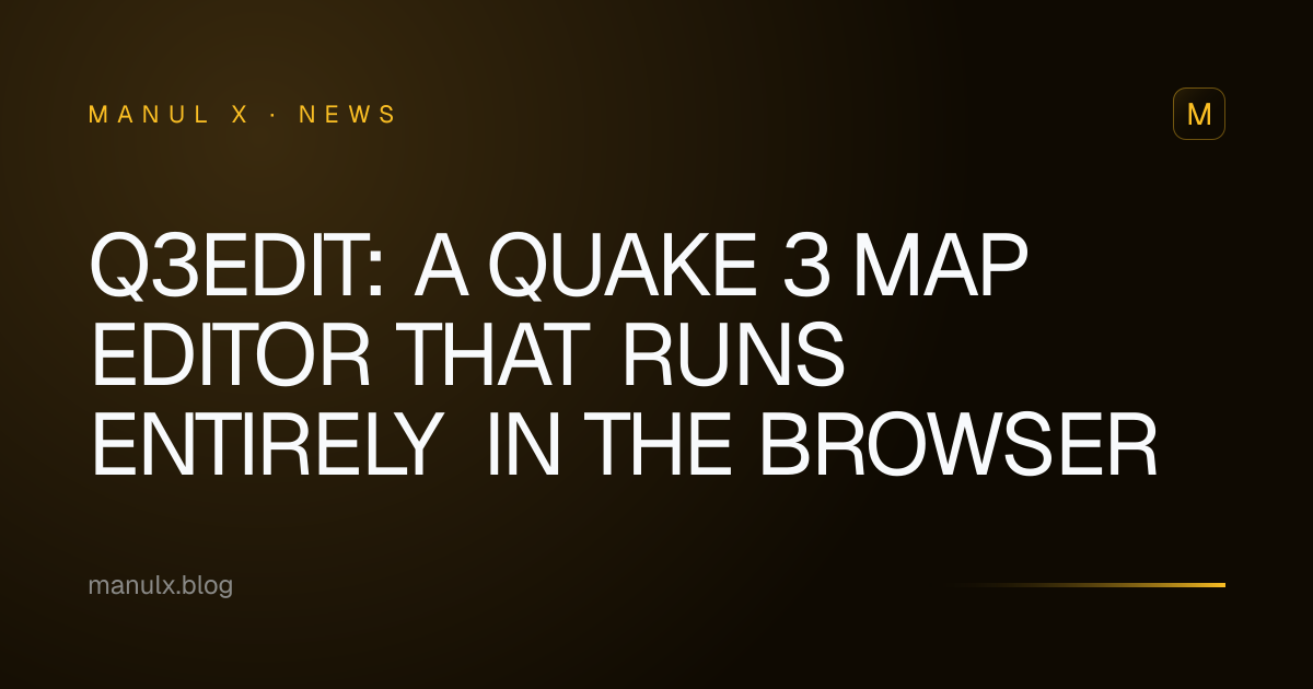 Q3Edit: A Quake 3 Map Editor That Runs Entirely in the Browser