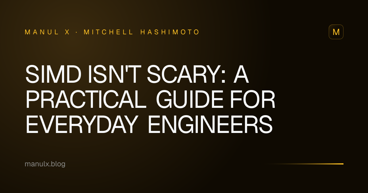 SIMD Isn't Scary: A Practical Guide for Everyday Engineers