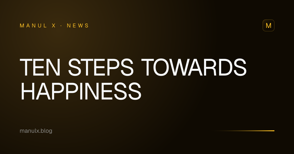Ten Steps Towards Happiness