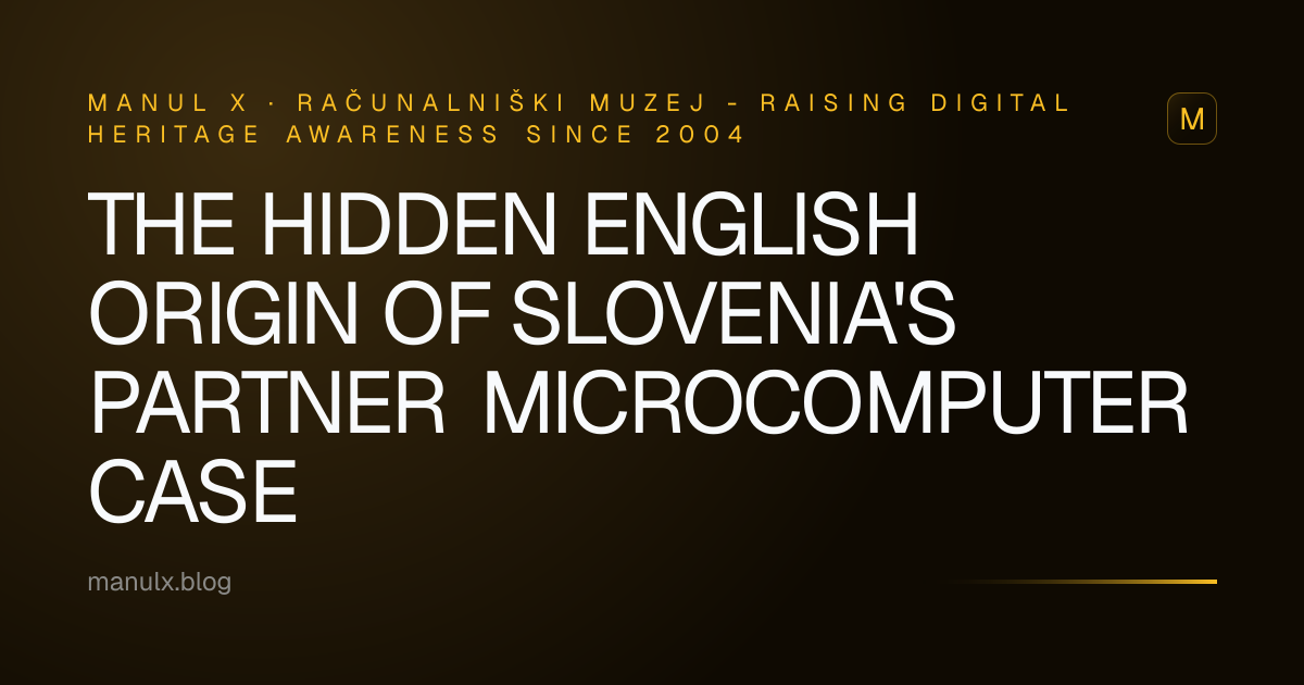 The Hidden English Origin of Slovenia's Partner Microcomputer Case