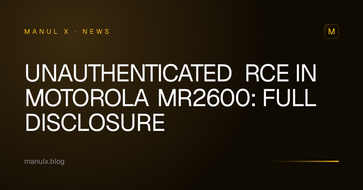 Unauthenticated RCE in Motorola MR2600: Full Disclosure