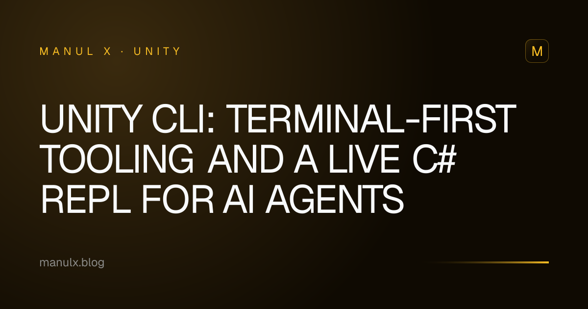 Unity CLI: Terminal-First Tooling and a Live C# REPL for AI Agents