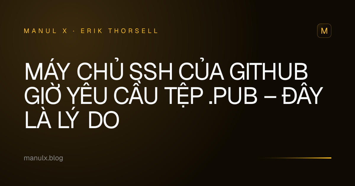 Máy chủ SSH của GitHub Giờ Yêu Cầu Tệp .pub – Đây Là Lý Do