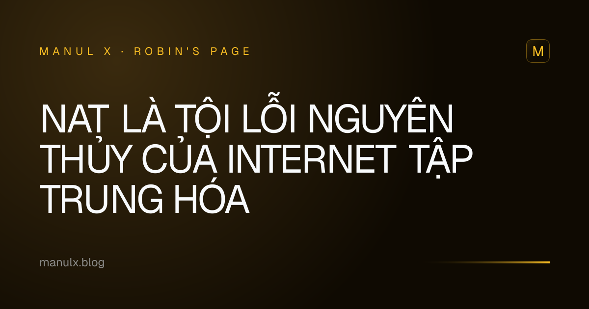 NAT là tội lỗi nguyên thủy của Internet tập trung hóa