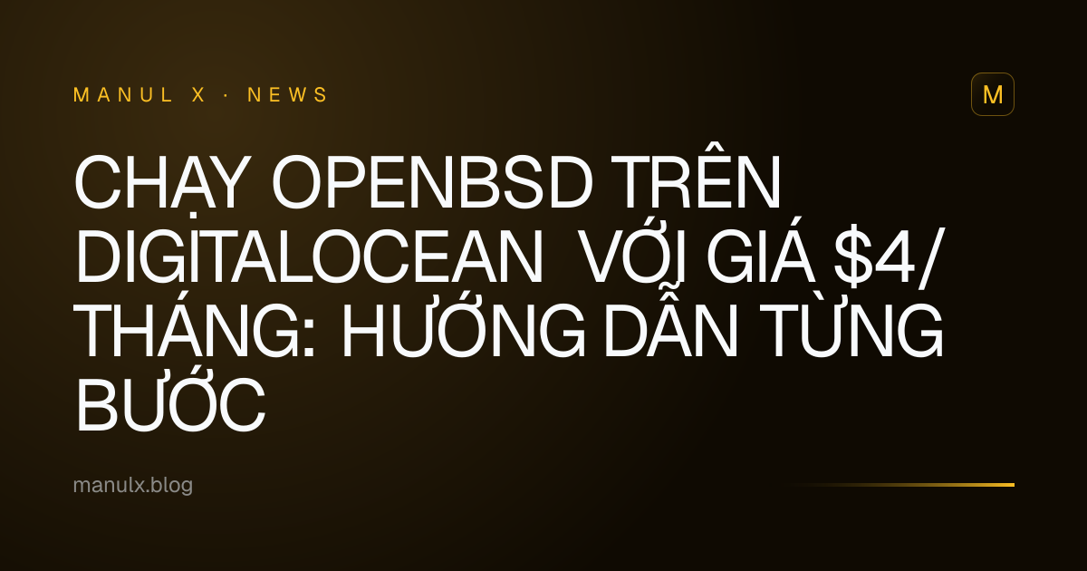 Chạy OpenBSD trên DigitalOcean với giá $4/tháng: Hướng dẫn từng bước