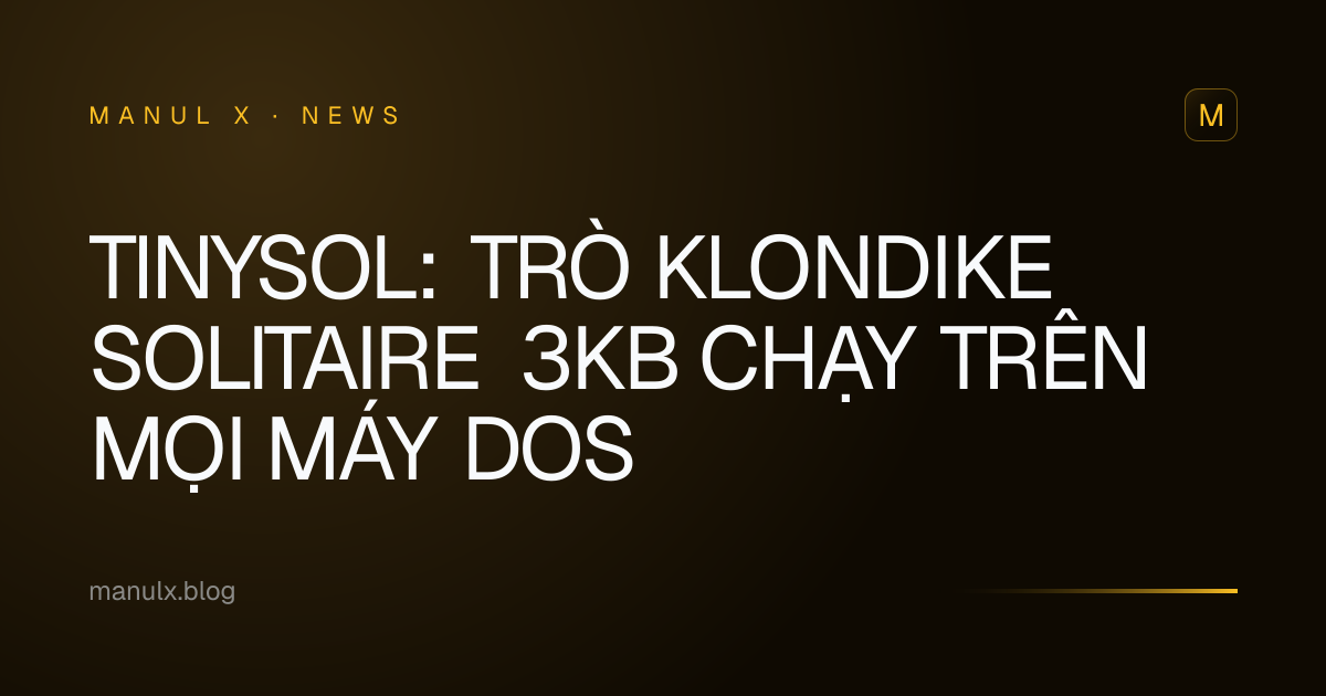 TinySol: Trò Klondike Solitaire 3KB Chạy Trên Mọi Máy DOS