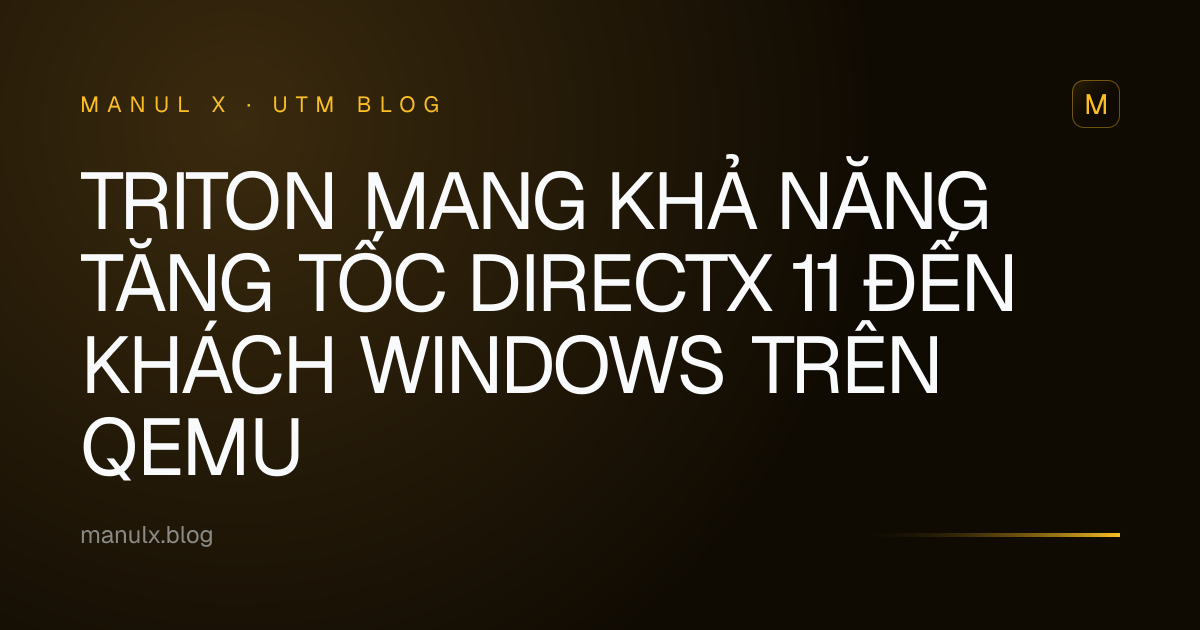 Triton mang khả năng tăng tốc DirectX 11 đến khách Windows trên QEMU